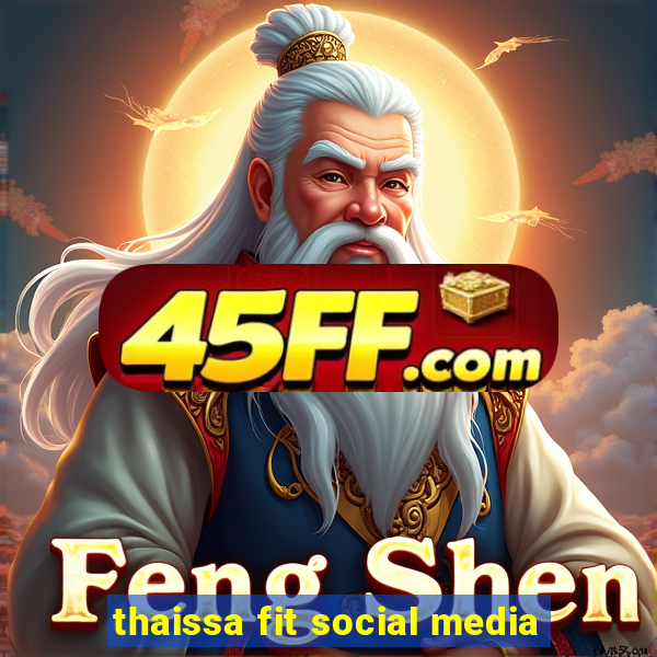 thaissa fit social media